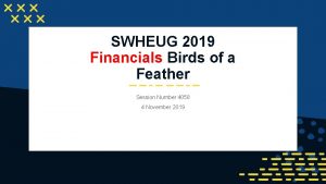 SWHEUG 2019 Financials Birds of a Feather Session