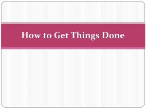 How to Get Things Done Bill Gates Steve