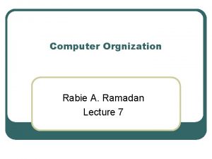 Computer Orgnization Rabie A Ramadan Lecture 7 Wired
