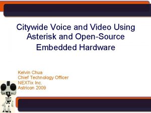 Citywide Voice and Video Using Asterisk and OpenSource