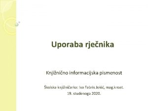 Uporaba rjenika Knjinino informacijska pismenost kolska knjiniarka Iva