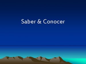 Saber Conocer SABER CONOCER Both saber and conocer