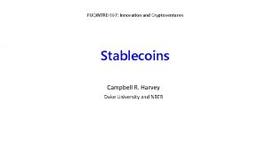 FUQINTRD 697 Innovation and Cryptoventures Stablecoins Campbell R