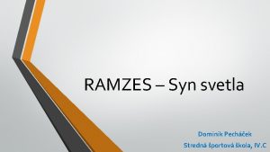 RAMZES Syn svetla Dominik Pechek Stredn portov kola