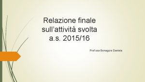 Relazione finale sullattivit svolta a s 201516 Prof