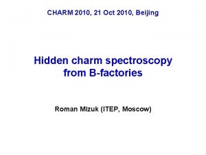 CHARM 2010 21 Oct 2010 Beijing Hidden charm