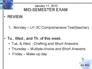 January 11 2010 MIDSEMESTER EXAM REVIEW 1 Monday