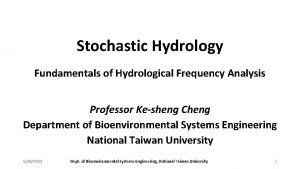 Stochastic Hydrology Fundamentals of Hydrological Frequency Analysis Professor