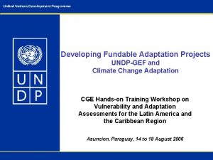 Developing Fundable Adaptation Projects UNDPGEF and Climate Change