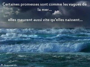 Certaines promesses sont comme les vagues de la