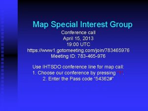 Map Special Interest Group Conference call April 15