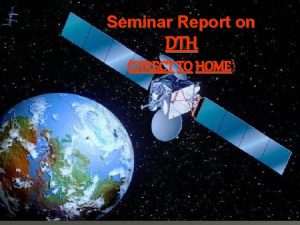 Seminar Report on DTH DIRECT TO HOME CONTENTS