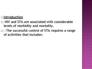 Introduction HIV and STIs are associated with considerable