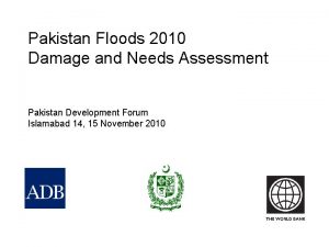 Pakistan Floods 2010 Damage and Needs Assessment Pakistan