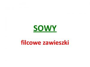 SOWY filcowe zawieszki Witam Zapraszam do wykonania uroczych