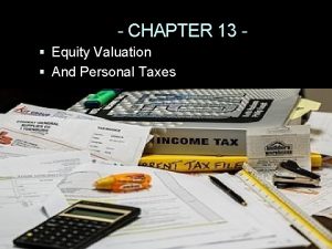 CHAPTER 13 Equity Valuation And Personal Taxes Equity