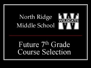 North Ridge Middle School th 7 Future Grade