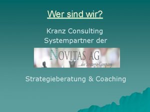 Wer sind wir Kranz Consulting Systempartner der Strategieberatung