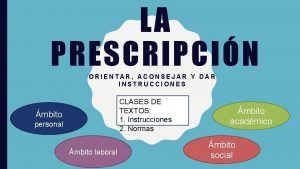 LA PRESCRIPCIN ORIENTAR ACONSEJAR Y DAR INSTRUCCIONES CLASES