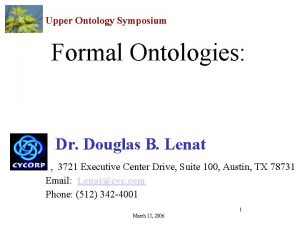 Upper Ontology Symposium Formal Ontologies Dr Douglas B