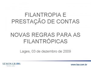 FILANTROPIA E PRESTAO DE CONTAS NOVAS REGRAS PARA