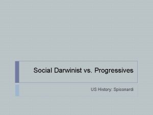 Social Darwinist vs Progressives US History Spiconardi Social