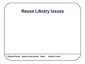 Reuse Library Issues Software Reuse Library Issues Page