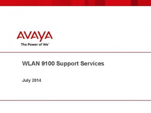 WLAN 9100 Support Services July 2014 WLAN 9100