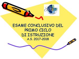 ESAME CONCLUSIVO DEL PRIMO CICLO DI ISTRUZIONE A