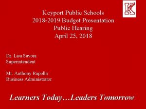 Keyport Public Schools 2018 2019 Budget Presentation Public