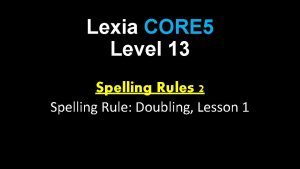 Lexia CORE 5 Level 13 Spelling Rules 2