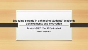 Engaging parents in enhancing students academic achievements and