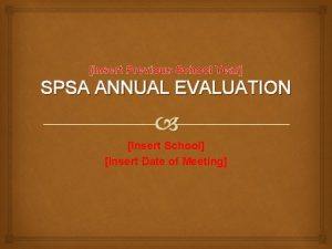 Insert Previous School Year SPSA ANNUAL EVALUATION Insert