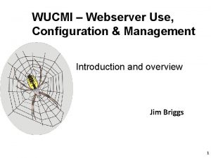 WUCMI Webserver Use Configuration Management Introduction and overview