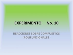 EXPERIMENTO No 10 REACCIONES SOBRE COMPUESTOS POLIFUNCIONALES REACCIONES