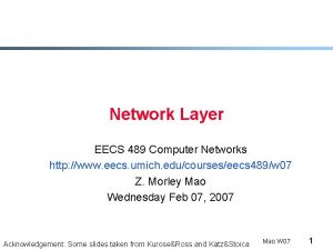 Network Layer EECS 489 Computer Networks http www