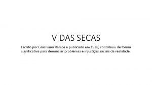 VIDAS SECAS Escrito por Graciliano Ramos e publicado