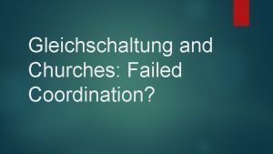 Gleichschaltung and Churches Failed Coordination Daily Question Why