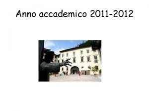 Anno accademico 2011 2012 ma prima facciamo un