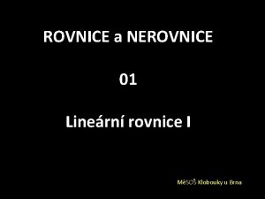 ROVNICE a NEROVNICE 01 Linern rovnice I MSO