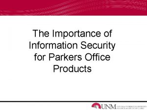 The Importance of Information Security for Parkers Office