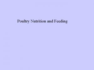 Poultry Nutrition and Feeding Nutrients Carbohydrates and Fats