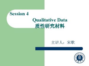 Session 4 Qualitative Data Warming up Qualitative Data