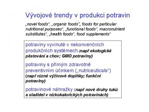 Vvojov trendy v produkci potravin novel foods organic