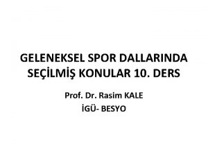 GELENEKSEL SPOR DALLARINDA SELM KONULAR 10 DERS Prof