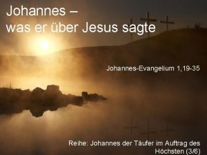 Johannes was er ber Jesus sagte JohannesEvangelium 1