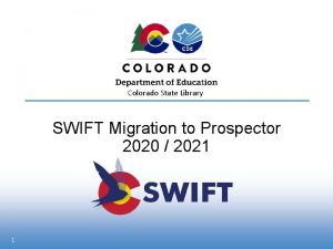 Colorado State Library SWIFT Migration to Prospector 2020