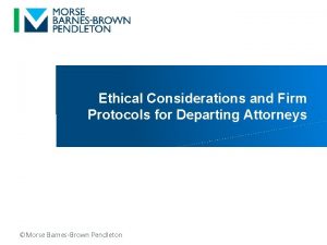 Ethical Considerations and Firm Protocols for Departing Attorneys