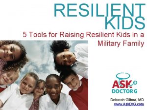 RESILIENT KIDS 5 Tools for Raising Resilient Kids