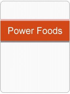 Power Foods Strawberries Power foods do more than